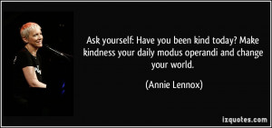 Ask yourself: Have you been kind today? Make kindness your daily modus ...
