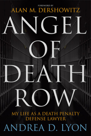 Angel of Death Row: My Life as a Death Penalty Defense Lawyer