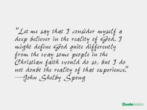Let me say that I consider myself a deep believer in the reality of ...