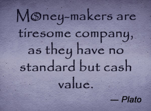 Plato Quotes On Knowledge Quote on money-makers