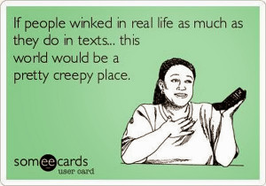 Funny eCards and Funny Pics: If people winked in real life as much as ...