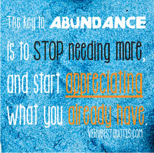 Abundance-Quotes-The-key-to-abundance-is-to-stop-needing-more-and ...