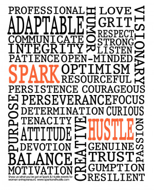 Spark & Hustle attendees’ words to live by. Tell us what makes YOU ...