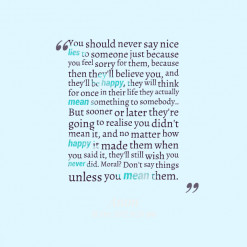 believe you, and they\'ll be *happy, they will think for once in their ...