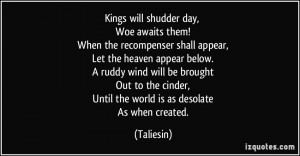 Kings will shudder day, Woe awaits them! When the recompenser shall ...