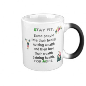 Staying Fit Quotes http://www.zazzle.com/stay_fit_for_life_mug_w ...