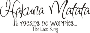 The Lion King Quotes Hakuna Matata Hakuna matata wall art disney