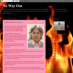 Ug Krishnamurti quotes :)