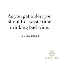 here clink barware julia childs quote wine quotes truth wine glass ...