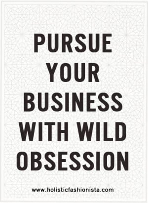 radquote Pursue Your Business with Wild Obsession