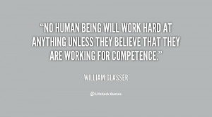 No human being will work hard at anything unless they believe that ...