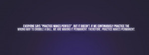 Practive Doesnt Make Perfect Quote Life Comes In Different Ways Quote