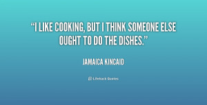quote-Jamaica-Kincaid-i-like-cooking-but-i-think-someone-190006.png