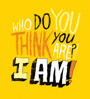 Who do you think you are?