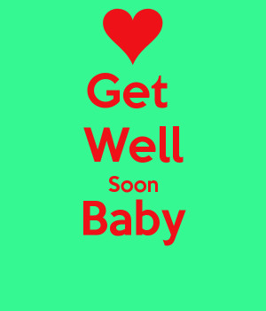 Get Well Soon Baby Get well soon baby