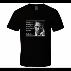 malcolm x quotes the future t shirt