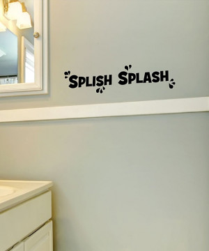 Splish Splash' Wall Quote