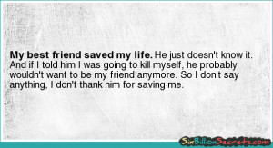 Friends - My best friend saved my life.