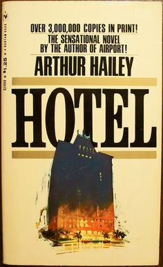 Hotel - Arthur Hailey | Set in the 1960s, Hotel follows a colorful ...