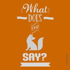 What does the fox say? More