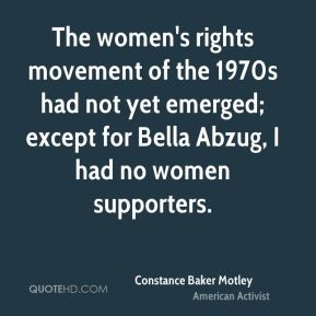 Constance Baker Motley - The women's rights movement of the 1970s had ...