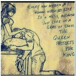 Every man NEEDS his Queen