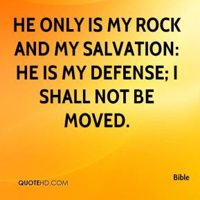 bible-quote-he-only-is-my-rock-and-my-salvation-he-is-my-defense-i.jpg