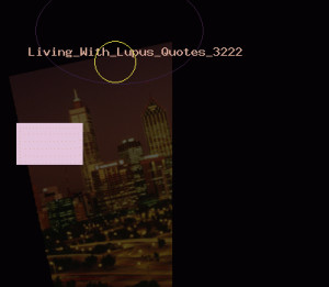 Living With Lupus Quotes