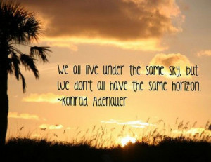 we-all-live-under-the-same-sky-konrad-adenauer-quotes-sayings-pictures ...