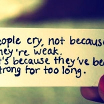 Sad Quote On Crying & Being Strong For Too Long