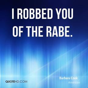 Barbara Cook - I robbed you of the rabe.