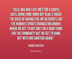 quote-Brandi-Chastain-julie-mia-and-i-just-met-for-70828.png