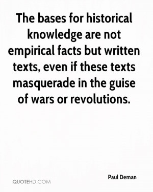 The bases for historical knowledge are not empirical facts but written ...
