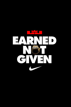 Lebron Earned Not Given Nike Iphone Wallpaper