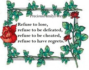refuse to lose refuse to be defeated refuse to have regrets unknown