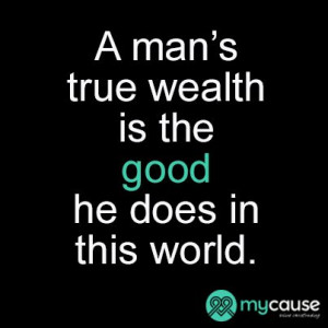 Quote - A man's true wealth