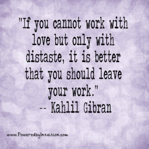 Kahlil Gibran quote about leaving work