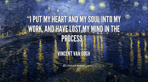 quote-Vincent-Van-Gogh-i-put-my-heart-and-my-soul-92425.png