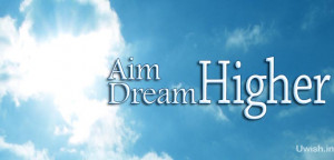 ... aim higher dream higher quotes, e greeting cards and wishes in sky
