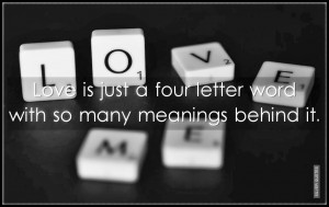 Four Letter Word With So Many Meanings Behind It, Picture Quotes, Love ...