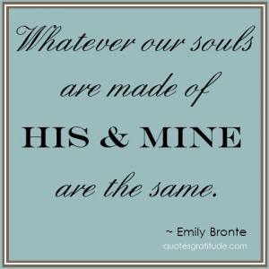 ... quote of all time (and my favorite romantic movie too- Wuthering