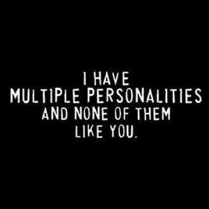 have multiple personalities funny