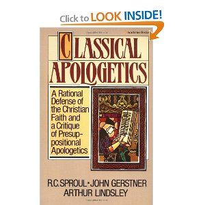 ... Apologetics: John H. Gerstner, Arthur W. Lindsley, R.C. Sproul