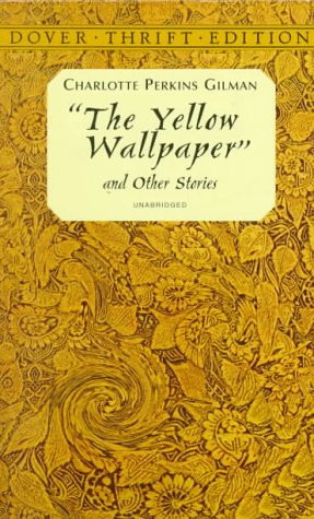The Yellow Wallpaper Book by Charlotte Perkins Gilman in 1899
