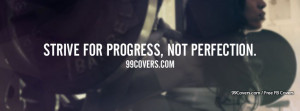 Strive For Progress Not Perfection Facebook Covers