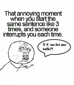 annoying moment when...Pets Peeves, Time, Laugh, Life, Hate, Quotes ...