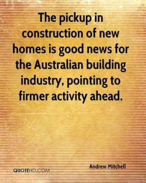 Andrew Mitchell - The pickup in construction of new homes is good news ...