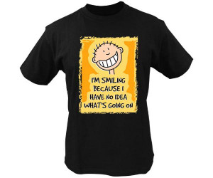 Funny T Shirt Quotes - I'm smiling because I have no idea what's going ...