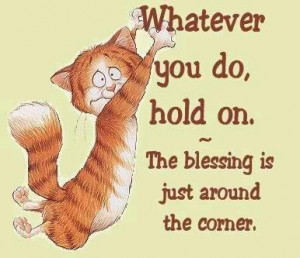 Encouragement Quotes blessing is just around the corner