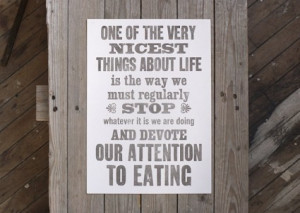 ... are doing and devote our attention to eating.” – Luciano Pavarotti